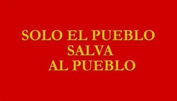 SOLO EL PUEBLO SALVA AL PUEBLO